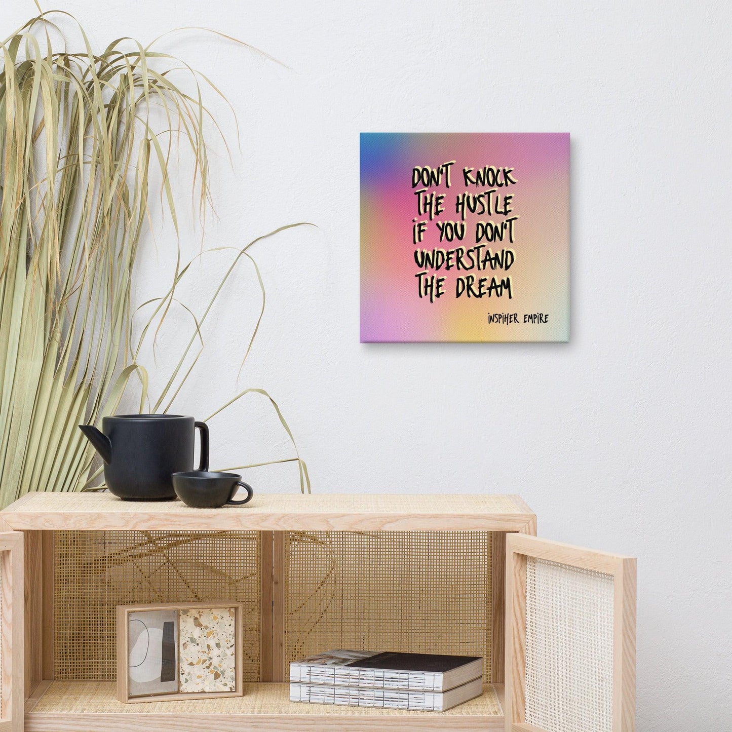 Don't Knock The Hustle Canvas