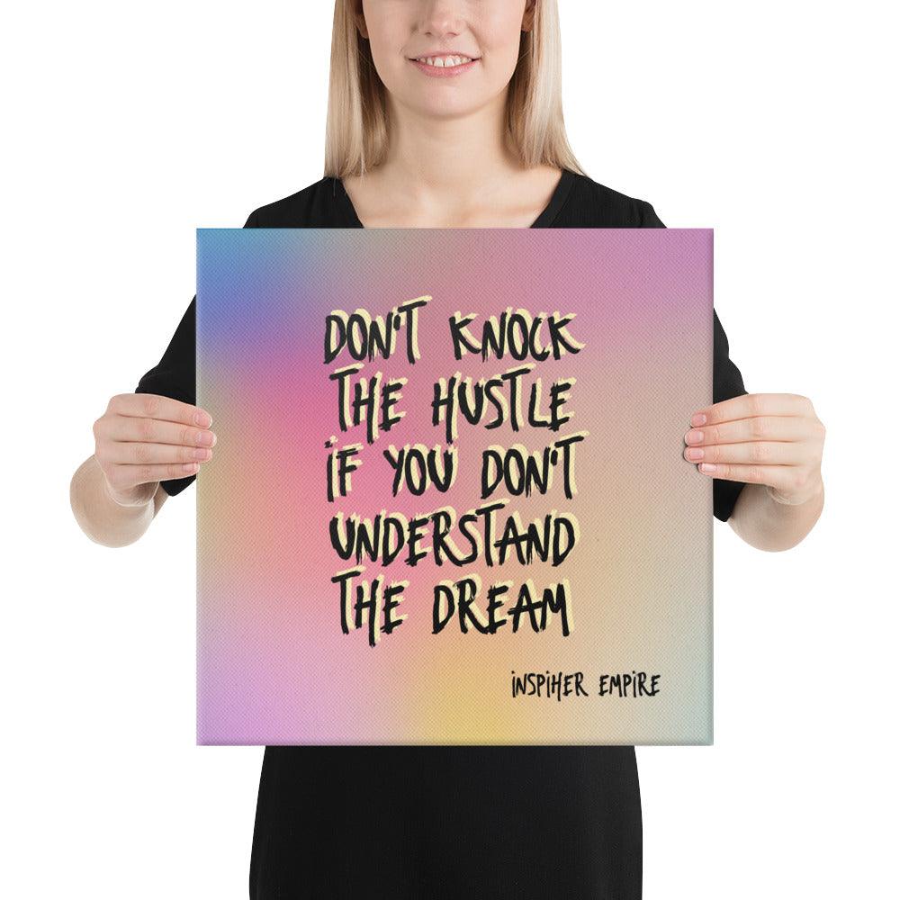 Don't Knock The Hustle Canvas