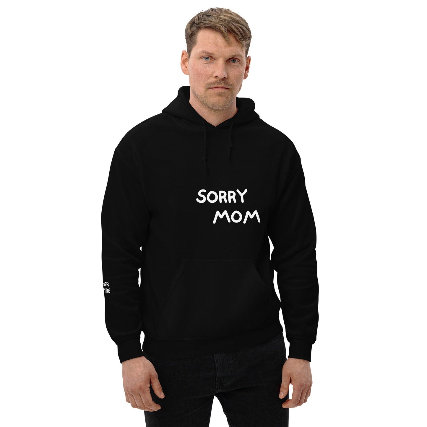 Sorry Mom Hoodie
