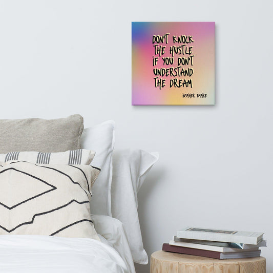 Don't Knock The Hustle Canvas