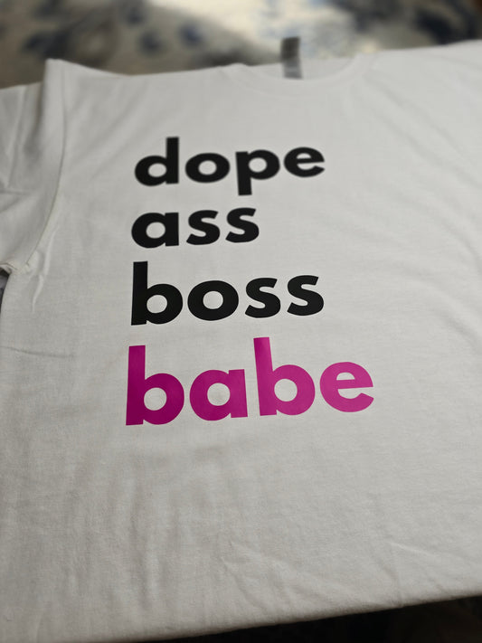 Dope Ass Boss Babe Shirt