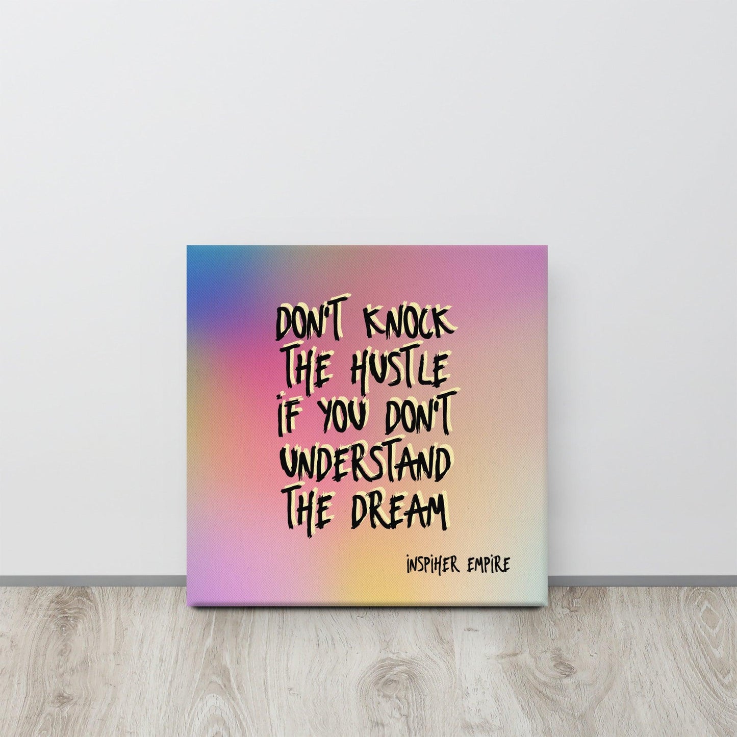 Don't Knock The Hustle Canvas