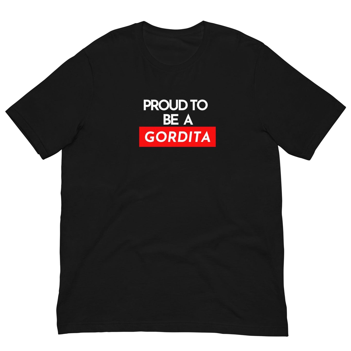 Proud to be a Gordita Tee