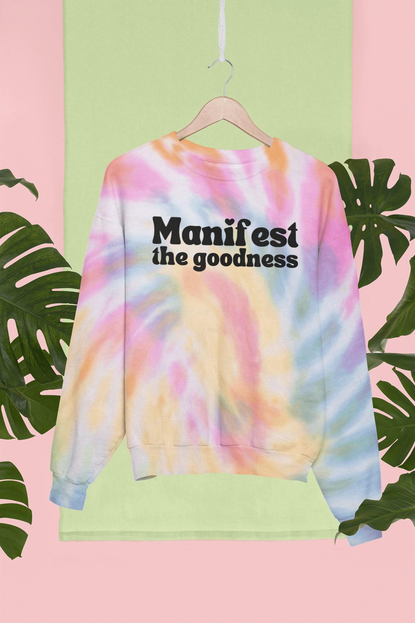 Manifest the Goodness Tie Dye Pullover