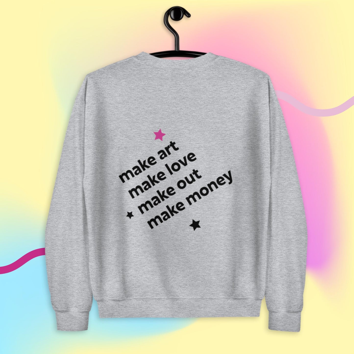 Just Make It Sweatshirt ★