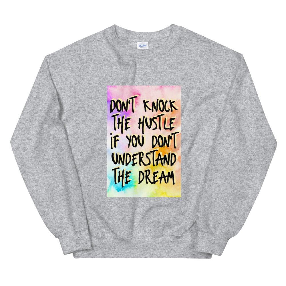 Don't Knock the Hustle Sweatshirt