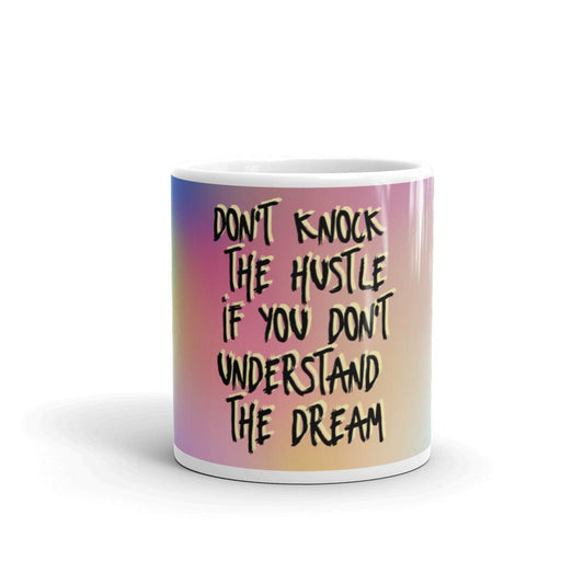 Don't Knock the Hustle Mug
